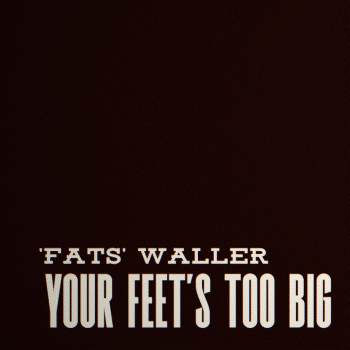 Fats' Waller - Your Feet's Too Big