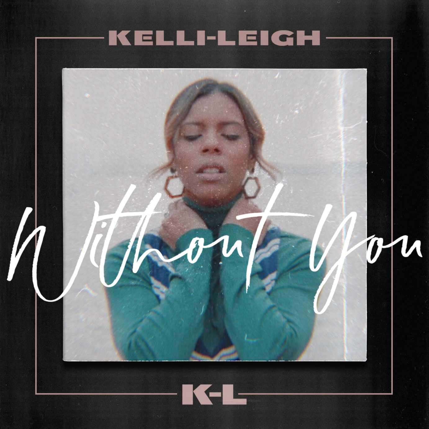Kelli-Leigh - Without You (Lyric Video)