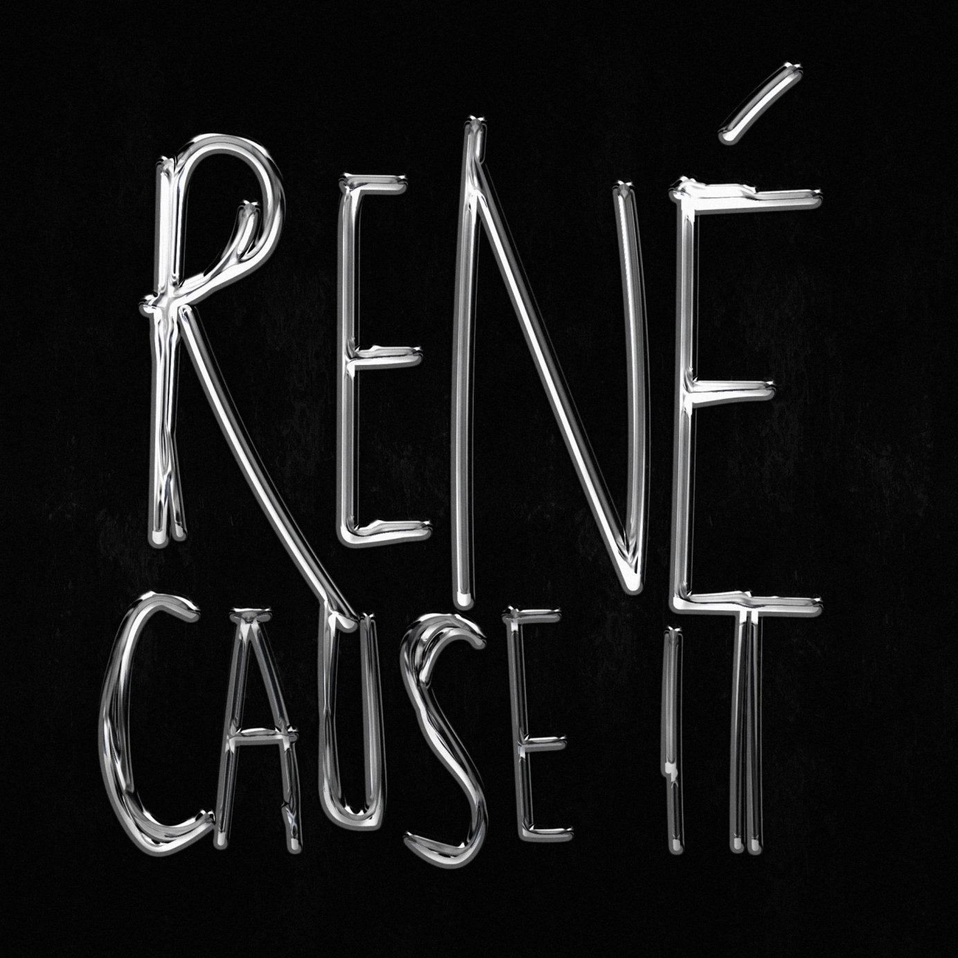 RENÉ - Cause It