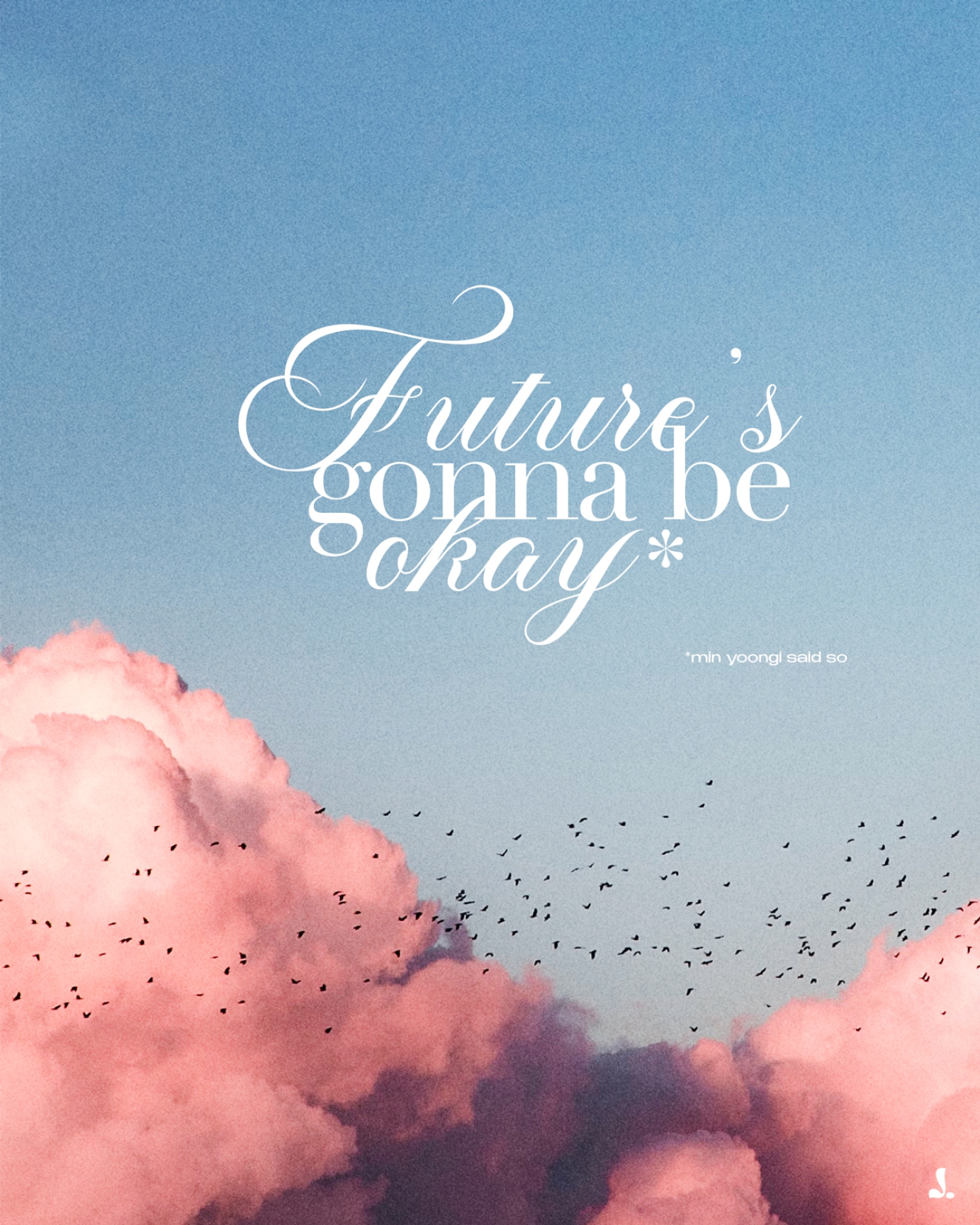 Future's Gonna Be Okay, a quote by Min Yoongi (BTS)