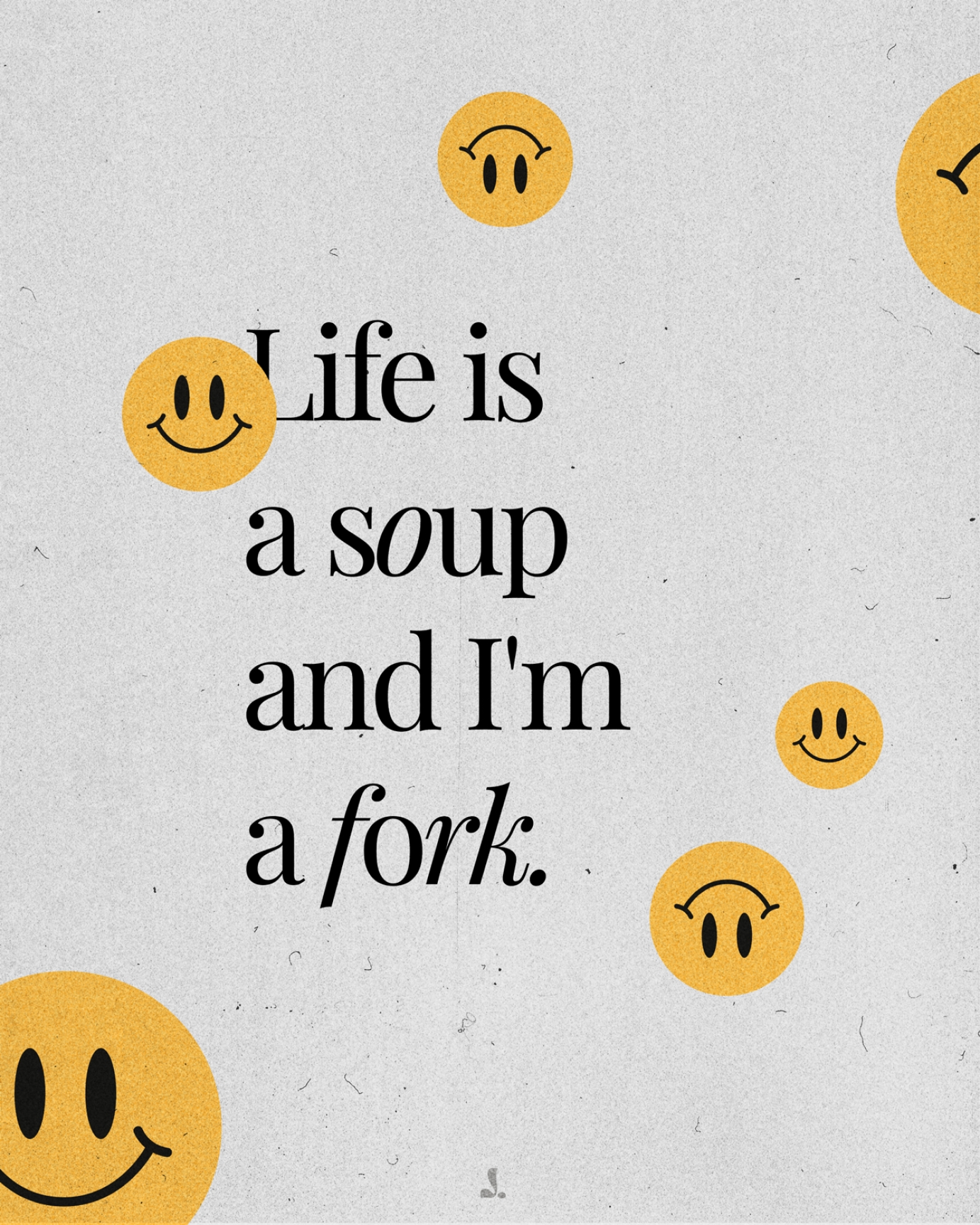 Life is a soup and I'm a fork, a quote by Kim Namjoon (BTS)