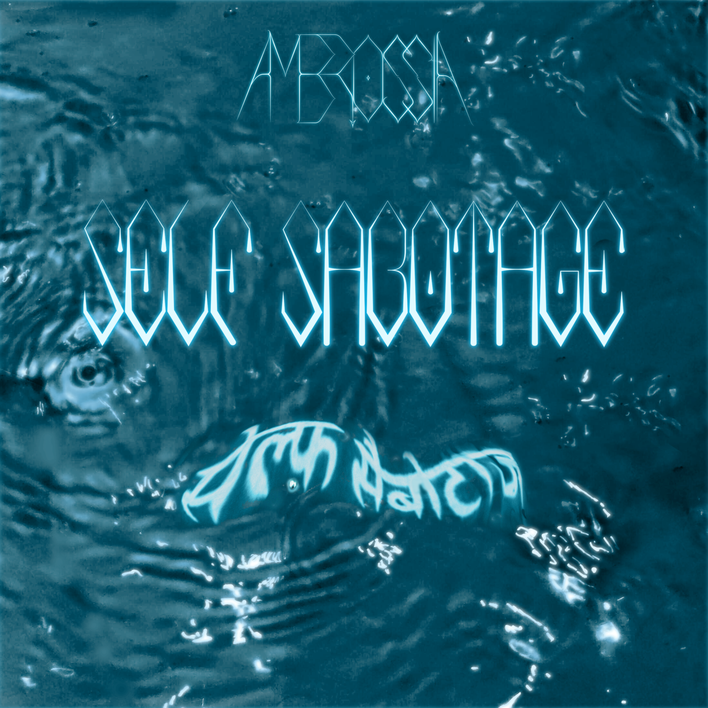 A teal album cover featuring water ripples, distorted Hindi text, the Ambrossia logo, and custom dripping type reading "self sabotage". 