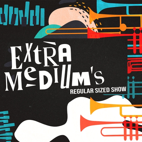 Extra Mediums Regular Sized Show