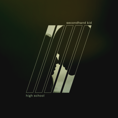 Secondhand Kid - High School