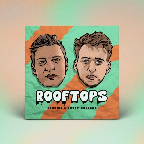 Henrikz & Corey Holland - Rooftops