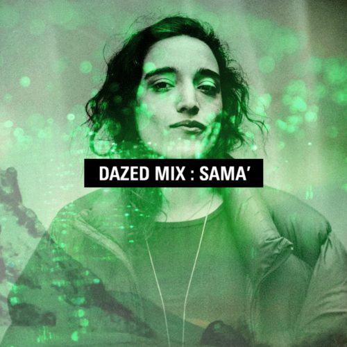 Dazed Mix: Sama