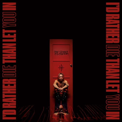 The Hunna / I'd Rather Die Than Let You In