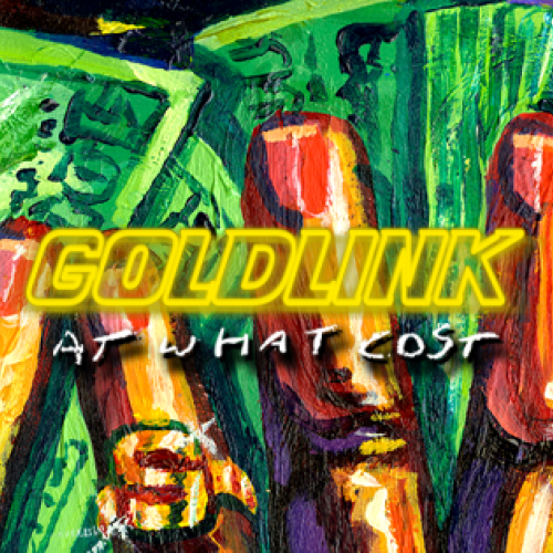 GoldLink "At What Cost" Posters