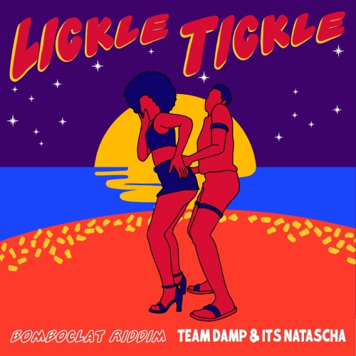 LICKLE TICKLE - TEAM DAMP & ITSNATASCHA