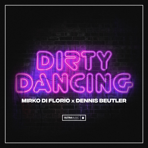 Mirko Di Florio x Dennis Beutler - Dirty Dancing
