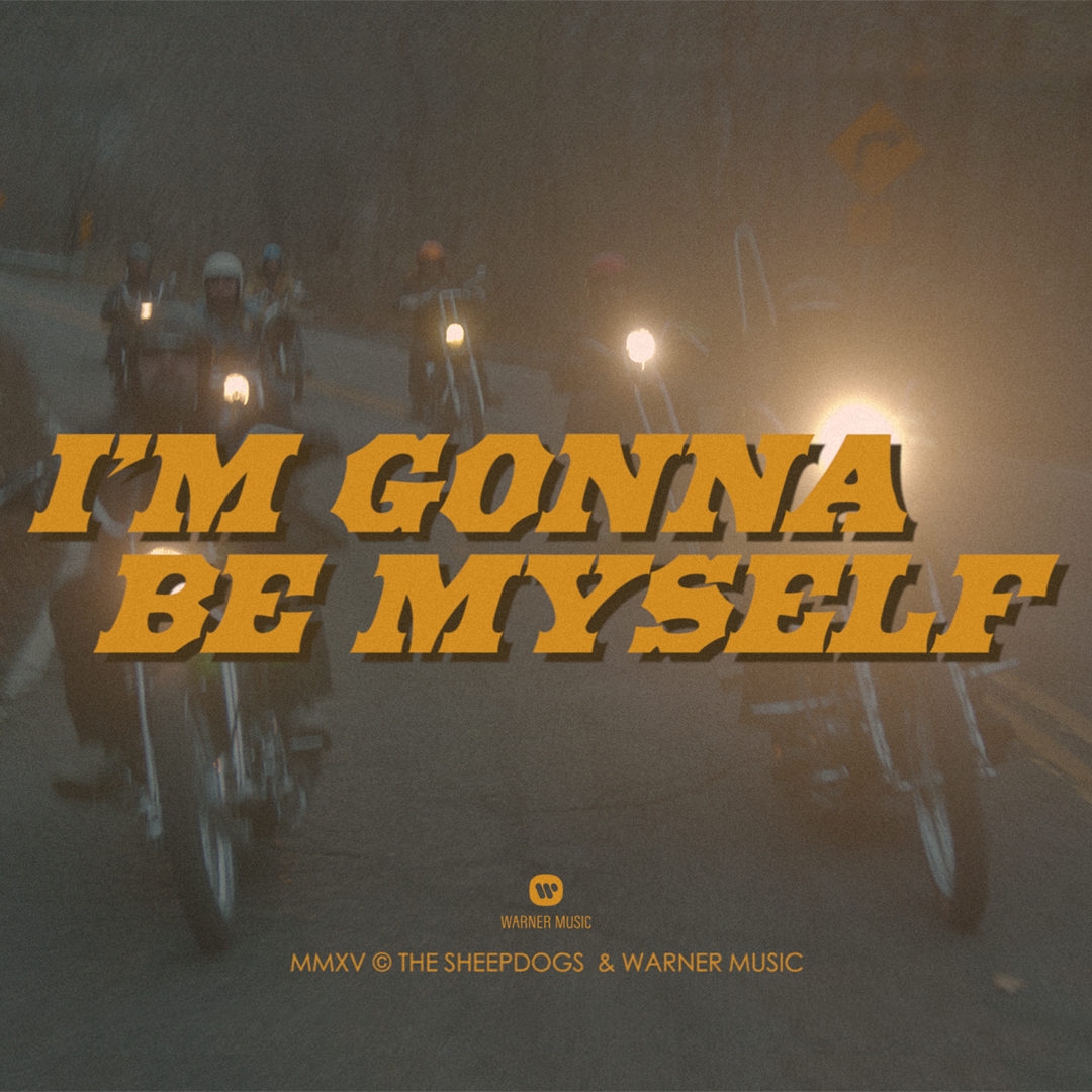 The Sheepdogs "I'm Gonna Be Myself" - Music Video