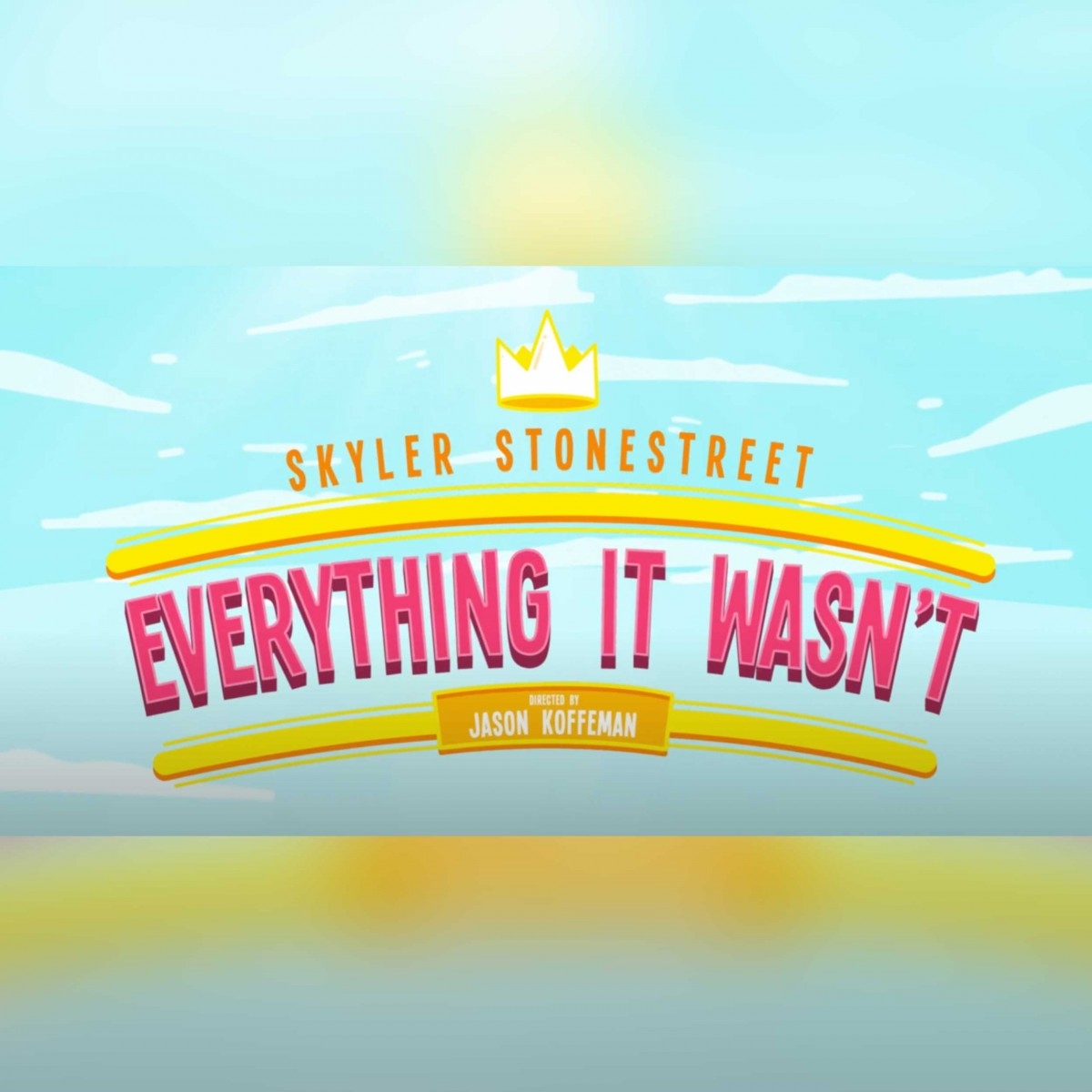 Skyler Stonestreet - Everything It Wasn't (Official Video)