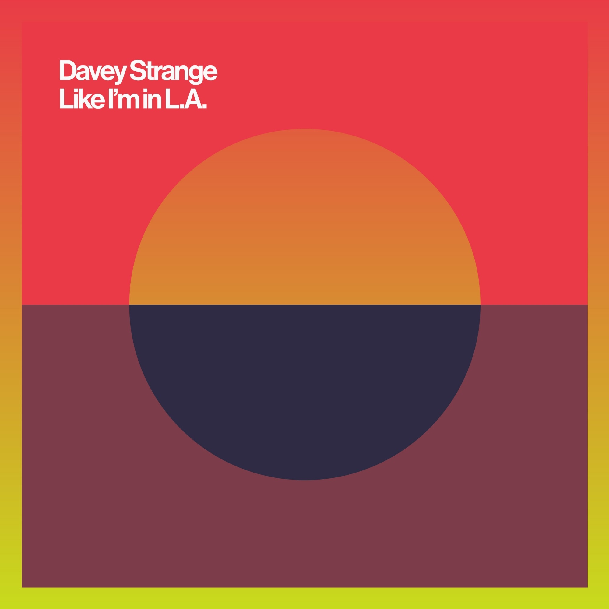 Davey Strange - Like I'm in L.A.