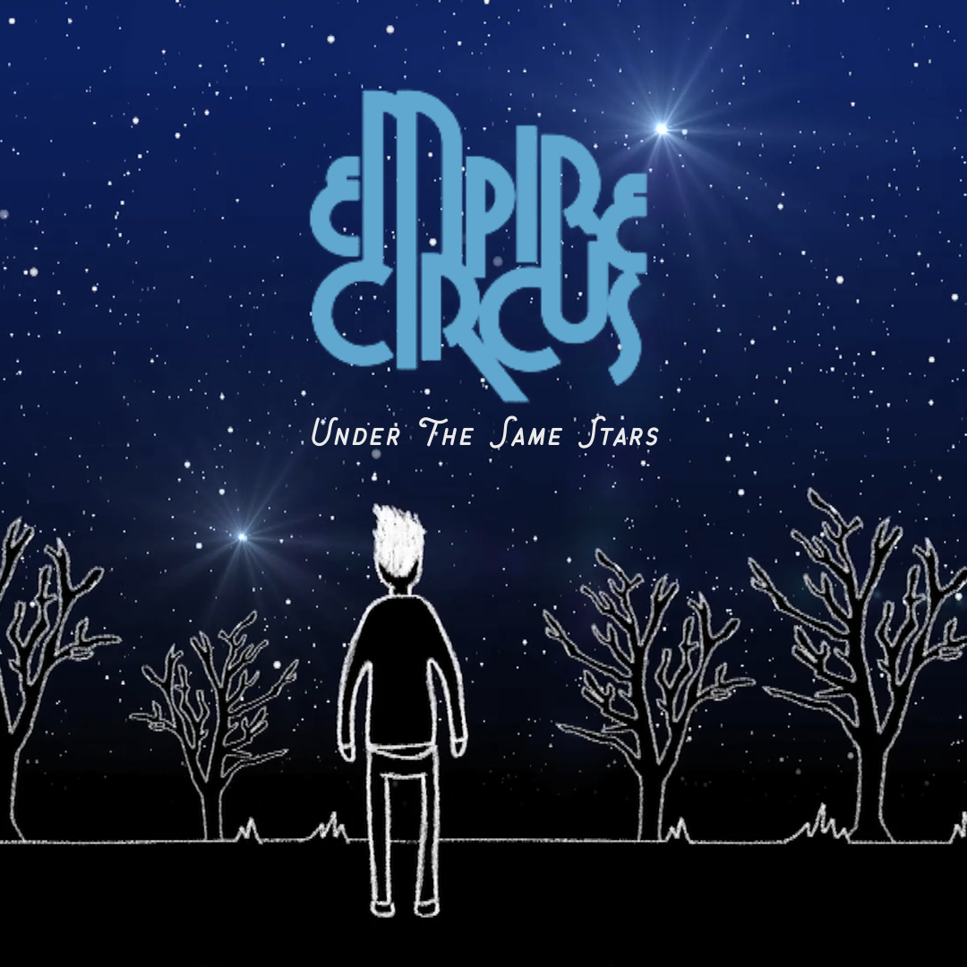 Empire Circus 'Under The Same Stars'