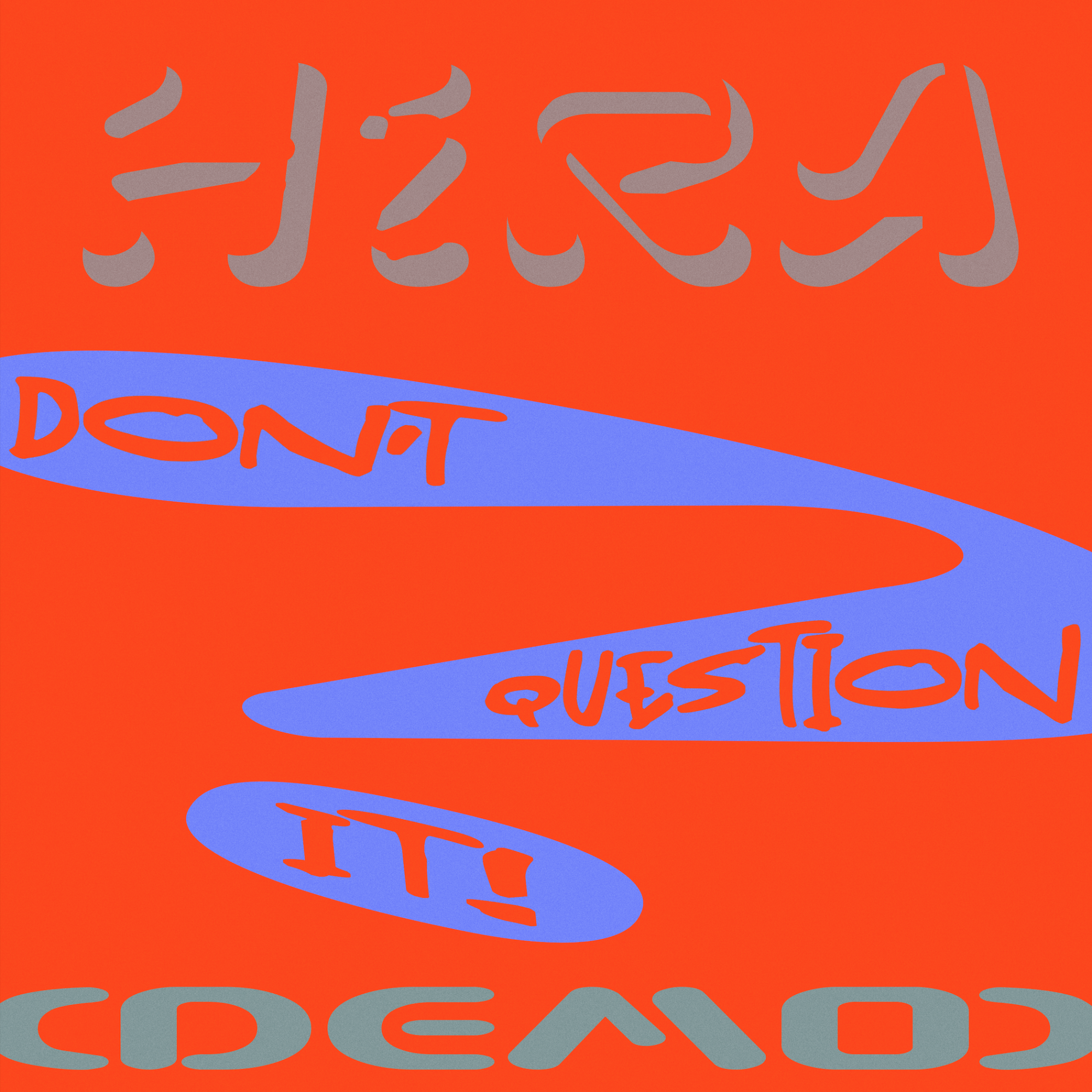 HIRA - Don't Question It (Demo)