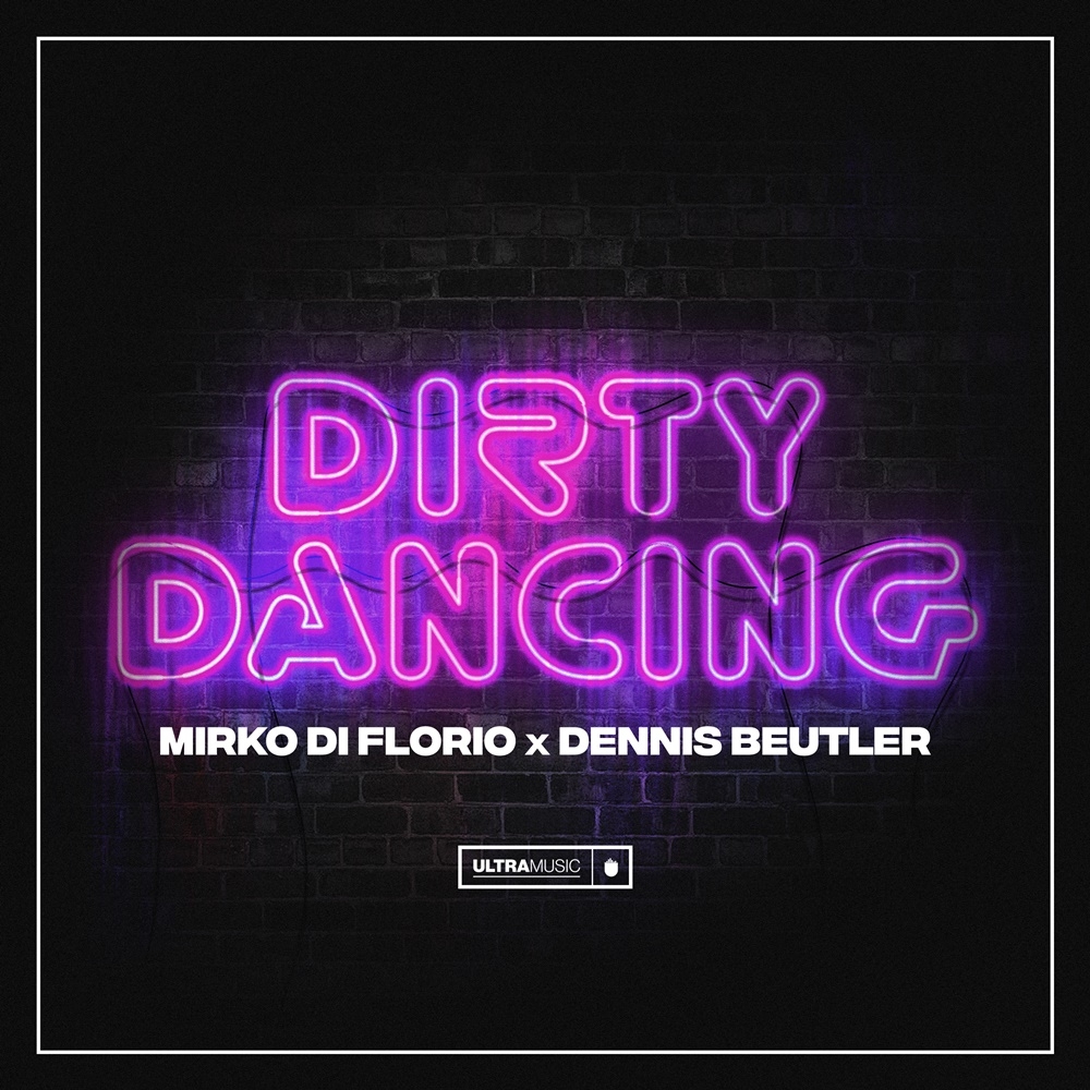 Mirko Di Florio x Dennis Beutler - Dirty Dancing