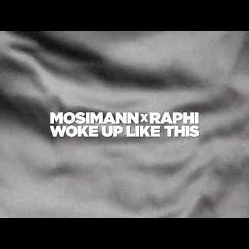 Preview image for the video "Mosimann x Raphi - Woke Up Like This".