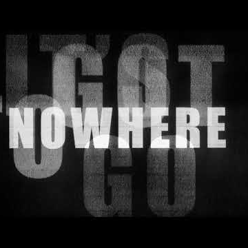 Preview image for the video "Nowhere To Go".