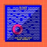 Preview image for the video "Blonde - Just For One Night (Official Lyric Video)".
