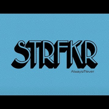 Preview image for the video "STRFKR - Always / Never".