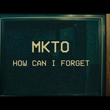 Preview image for the video "MKTO - How Can I Forget (Official Video)".