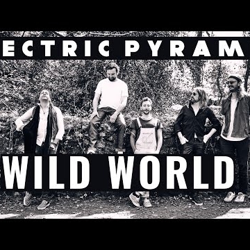 Preview image for the video "Electric Pyramid - WILD WORLD (Official Promo Video)".