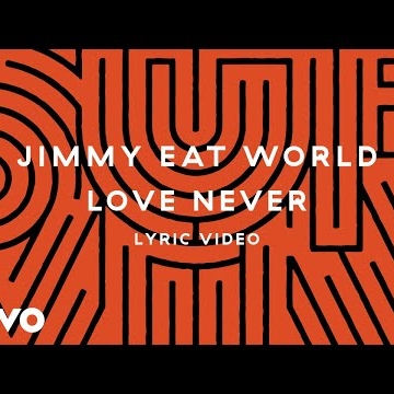 Preview image for the video "Jimmy Eat World - Love Never (Lyric Video)".