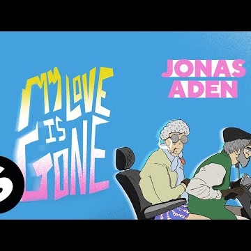Preview image for the video "Jonas Aden - My Love Is Gone (Official Lyric Video)".