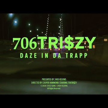 Preview image for the video "706 Tri$zy - DAZE IN DA TRAPP (Music Video)".
