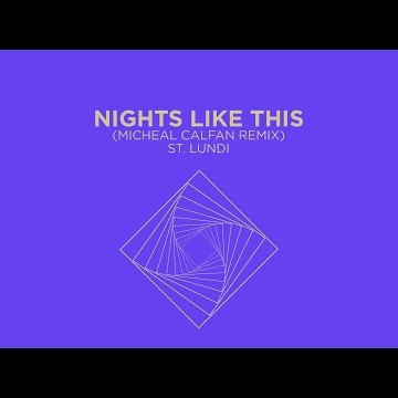 Preview image for the video "St. Lundi - Nights Like This [Michael Calfan Remix]".