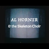 Preview image for the video "Al Horner & The Skeleton Choir - Well, Would You Look At That".