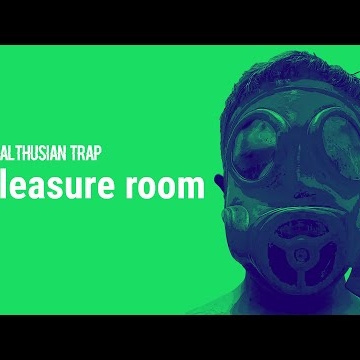 Preview image for the video "The Malthusian Trap | Pleasure Room (song.1) Music Video".