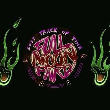 Preview image for the video "Full Moon Party - Lost Track of Time".