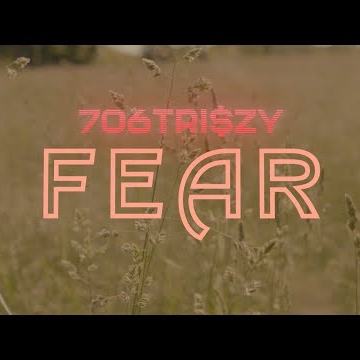 Preview image for the video "706Tri$zy - FEAR (Music Video)".