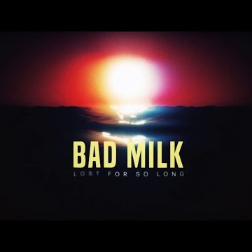 Preview image for the video "Bad Milk - Lost For So Long (ft. K.O.G)".