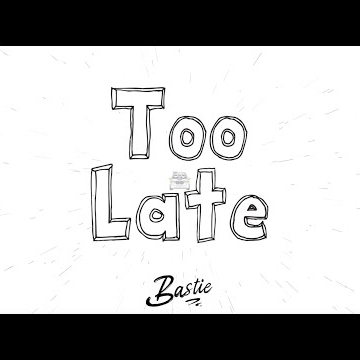 Preview image for the video "Bastie - Too Late (Official Video)".