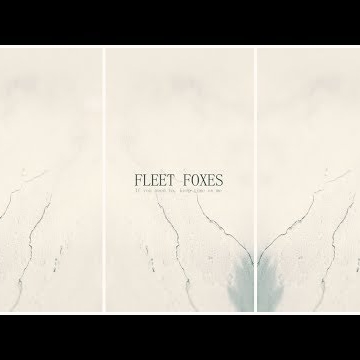 Preview image for the video "Fleet Foxes - If you need to, keep time on me".