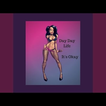 Preview image for the video "It's Okay By Day Day Life".
