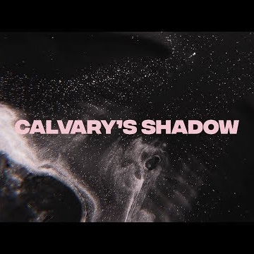 Preview image for the video "Calvary's Shadow (Lyric Video) - River Valley Worship".