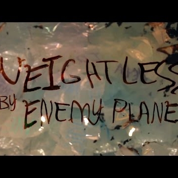 Preview image for the video "ENEMY PLANES - Weightless (Official Lyric Video)".