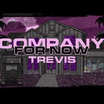 Preview image for the video "Trevis - Company For Now (visualiser)".
