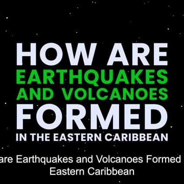 Preview image for the video "How are Earthquakes and Volcanoes Formed in the Eastern Caribbean".