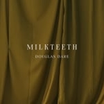 Preview image for the video "Douglas Dare - Milkteeth [album promo]".