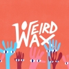 Weird Wax