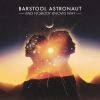 Barstool Astronaut - "And Nobody Knows Why"