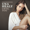 Una Healy "Until You" Single Artwork