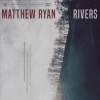 Matthew Ryan - Rivers SINGLE