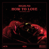 Highlnd - How To Love (ft. Rachel Lorin)