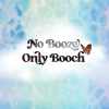 "No Booze Only Booch" in groovy script against a rainbow cosmic background. A faint fog covers the words "No Booze". The words "Only Booch" are bright with rainbow highlights. A monarch butterfly flits towards the "h" in Booch