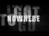 Preview image for the video "Nowhere To Go".